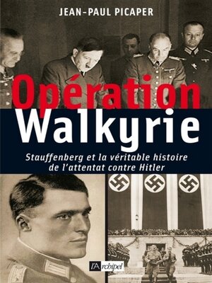 cover image of Opération Walkyrie--Stauffenberg et la véritable histoire de l'attentat contre Hitler